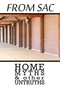 From Sac: Home, Myths, & other Untruths