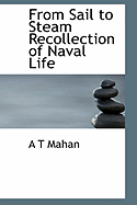 From Sail to Steam Recollection of Naval Life