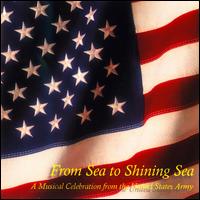 From Sea to Shining Sea - United States Army Band; United States Army Field Band; United States Military Academy Band