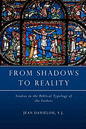 From Shadows to Reality - Danielou S J, Jean, and Hibberd, Dom Wulstan (Translated by)