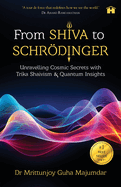 From Shiva to Schrdinger: Unravelling Cosmic Secrets with Trika Shaivism & Quantum Insights