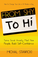 From Shy to Hi: Tame Social Anxiety, Meet New People, and Build Self-Confidence