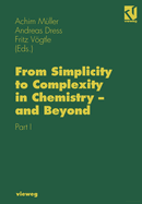 From Simplicity to Complexity in Chemistry -- And Beyond: Part I