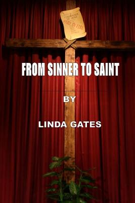 From Sinner to Saint - Gates, Linda