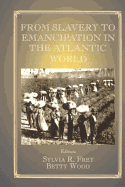 From Slavery to Emancipation in the Atlantic World