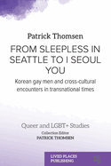 From Sleepless in Seattle to I Seoul You: Korean Gay Men and Cross-cultural Encounters in Transnational Times