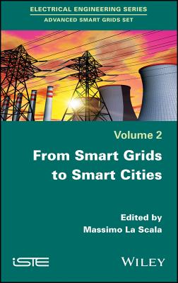 From Smart Grids to Smart Cities: New Challenges in Optimizing Energy Grids - La Scala, Massimo (Editor), and Bruno, Sergio (Editor), and Nucci, Carlo Alberto (Editor)