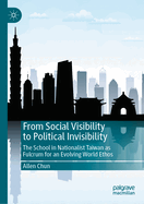 From Social Visibility to Political Invisibility: The School in Nationalist Taiwan as Fulcrum for an Evolving World Ethos