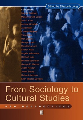 From Sociology to Cultural Studies: New Perspectives - Long, Elizabeth (Editor)