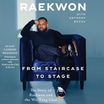 From Staircase to Stage: The Story of Raekwon and the Wu-Tang Clan - Raekwon (Read by), and Bozza, Anthony (Contributions by), and Woodson, Landon (Read by)