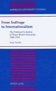 From Suffrage to Internationalism: The Political Evolution of Three British Feminists, 1908-1939