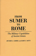 From Sumer to Rome: The Military Capabilities of Ancient Armies