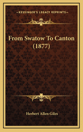 From Swatow to Canton (1877)
