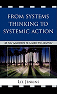 From Systems Thinking to Systematic Action: 48 Key Questions to Guide the Journey