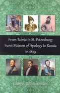 From Tabriz to St. Petersburg: Iran's Mission of Apology to Russia in 1829