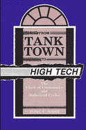 From Tank Town to High Tech: The Clash of Community and Industrial Cycles