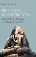 From Tapas to Modern Yoga: Sadhus' Understanding of Embodied Practices