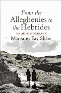 From the Alleghenies to the Hebrides: An Autobiography