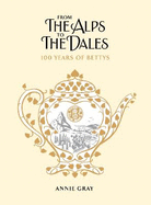 From the Alps to the Dales: 100 Years of Bettys