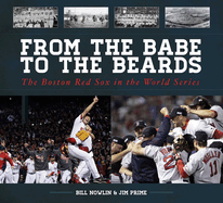 From the Babe to the Beards: The Boston Red Sox in the World Series