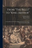 From "The Bells" to "King Arthur": A Critical Record of the First-Night Productions at the Lyceum Theatre From 1871 to 1895