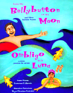 From the Bellybutton of the Moon/del Ombligo de La Luna: And Other Summer Poems/Y Otros Poemas de Verano