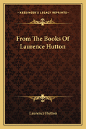 From the Books of Laurence Hutton