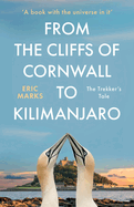 From the Cliffs of Cornwall to Kilimanjaro: The Trekker's Tale