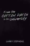 From the Cotton Patch to the University