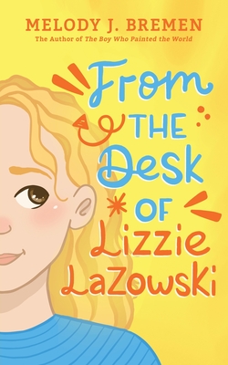 From the Desk of Lizzie Lazowski - Bremen, Melody J