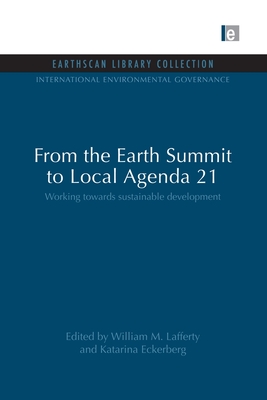 From the Earth Summit to Local Agenda 21: Working towards sustainable development - Lafferty, William M. (Editor), and Eckerberg, Katarina (Editor)