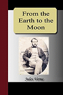 From the Earth to the Moon - Verne, Jules