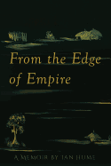 From the Edge of Empire: A Memoir