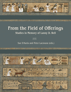 From the Field of Offerings: Studies in Memory of Lanny D. Bell