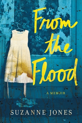 From the Flood: A Memoir - Jones, Suzanne