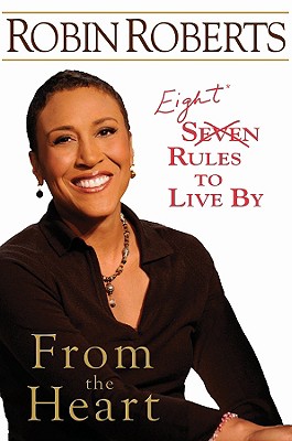 From the Heart: Eight Rules to Live by - Roberts, Robin