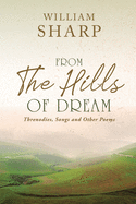 From the Hills of Dream: Threnodies, Songs and Other Poems