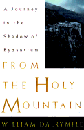 From the Holy Mountain - Dalrymple, William