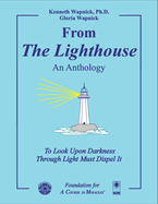 From "The Lighthouse" - An Anthology: To Look Upon Darkness Through Light Must Dispel It