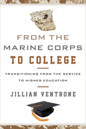 From the Marine Corps to College: Transitioning from the Service to Higher Education