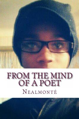 From the Mind of a Poet - Alex, Ishi (Contributions by), and Nealmonte