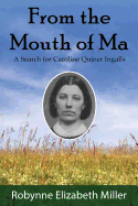 From the Mouth of Ma: A Search for Caroline Quiner Ingalls