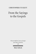 From the Sayings to the Gospels