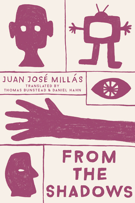 From the Shadows - Millas, Juan Jose, and Bunstead, Thomas (Translated by), and Hahn, Daniel (Translated by)