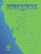 From the Sierra to the Sea: The Ecological History of the San Francisco Bay-Delta Watershed Volume 1