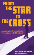 From the Star to the Cross: Accepting the Promised Path from Judaism Into Christianity