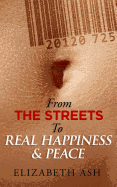 From the Streets to Real Happiness & Peace