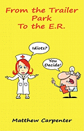 From the Trailer Park to the E.R.