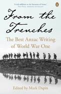 From the Trenches: The Best ANZAC Writing of World War One