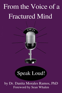 From the Voice of a Fractured Mind: Speak Loud!